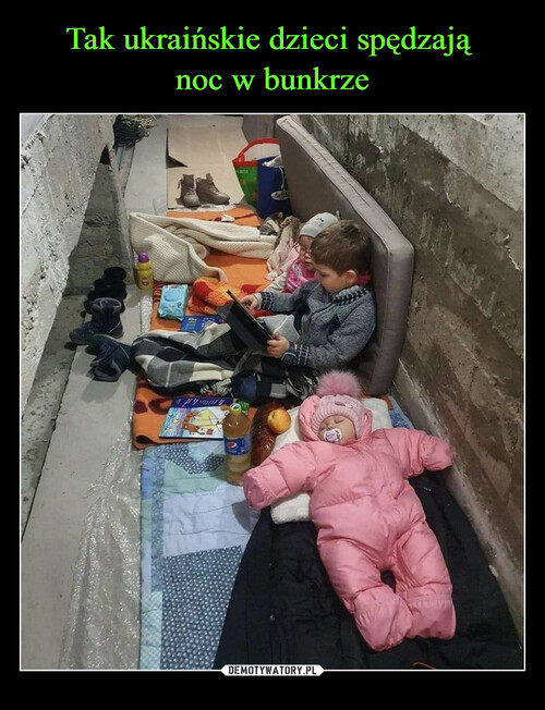 Tak ukraińskie dzieci spędzają 
noc w bunkrze