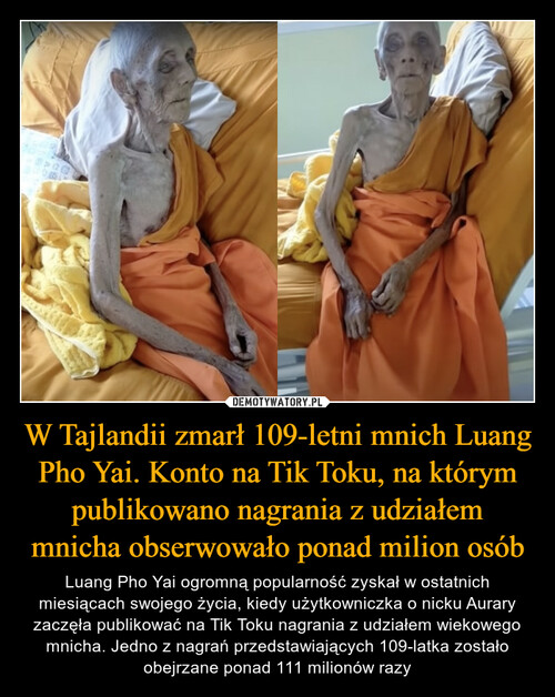 W Tajlandii zmarł 109-letni mnich Luang Pho Yai. Konto na Tik Toku, na którym publikowano nagrania z udziałem mnicha obserwowało ponad milion osób