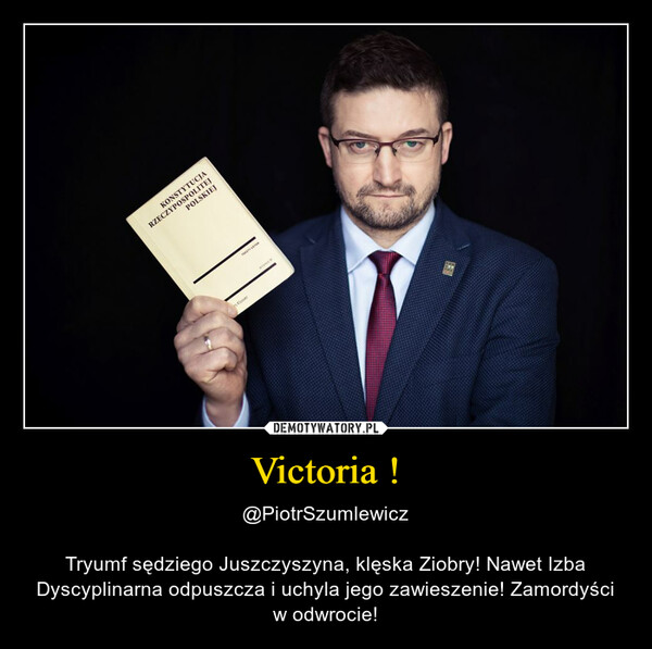 Victoria ! – @PiotrSzumlewiczTryumf sędziego Juszczyszyna, klęska Ziobry! Nawet Izba Dyscyplinarna odpuszcza i uchyla jego zawieszenie! Zamordyści w odwrocie! 