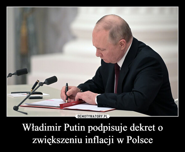 Władimir Putin podpisuje dekret o zwiększeniu inflacji w Polsce