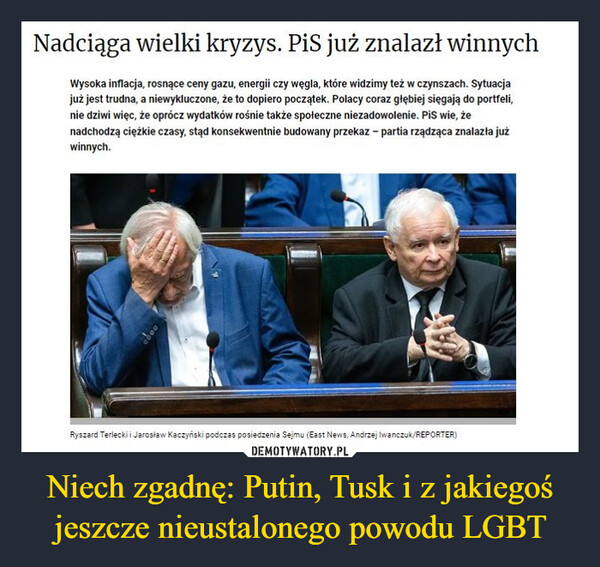 Niech zgadnę: Putin, Tusk i z jakiegoś jeszcze nieustalonego powodu LGBT –  Nadciąga wielki kryzys. PiS już znalazł winnych