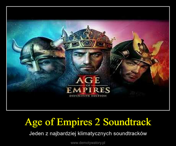 Age of Empires 2 Soundtrack – Jeden z najbardziej klimatycznych soundtracków 