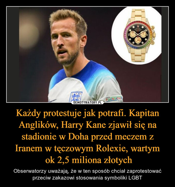 Każdy protestuje jak potrafi. Kapitan Anglików, Harry Kane zjawił się na stadionie w Doha przed meczem z Iranem w tęczowym Rolexie, wartym
 ok 2,5 miliona złotych