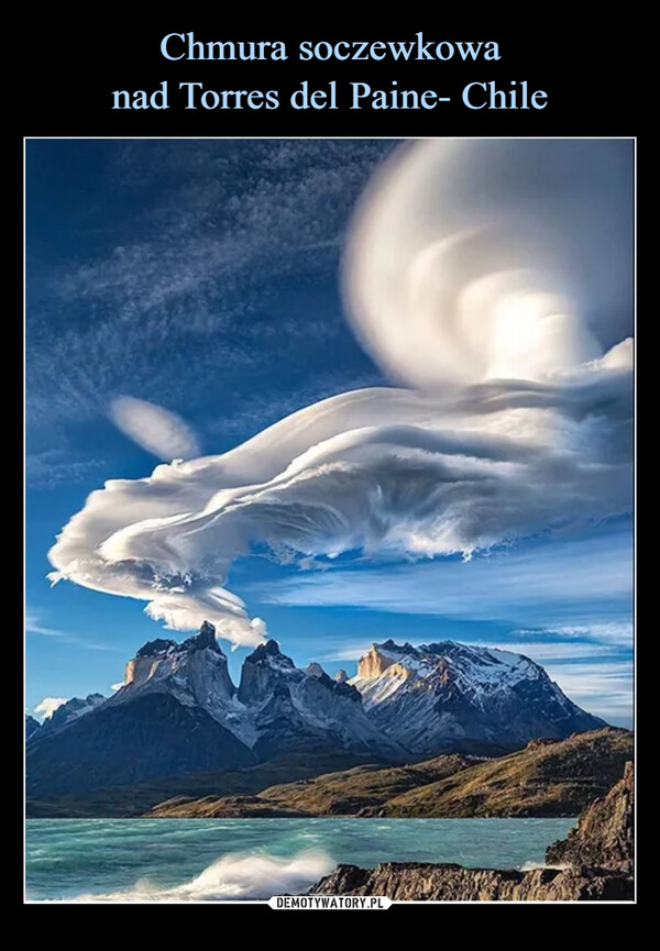 Chmura soczewkowa
nad Torres del Paine- Chile