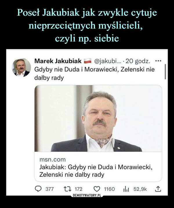  –  Marek Jakubiak mm @jakubi... • 20 godz. •••Gdyby nie Duda i Morawiecki, Żeleński niedalby rady
