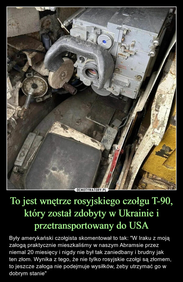 To jest wnętrze rosyjskiego czołgu T-90, który został zdobyty w Ukrainie i przetransportowany do USA