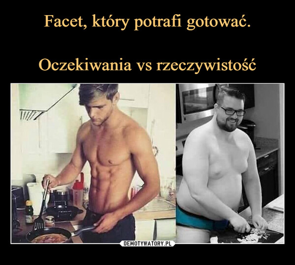  –  "Guys who can cook"ExpectationReality