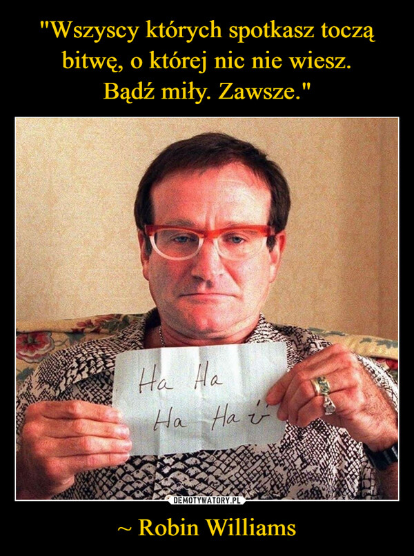 ~ Robin Williams –  LeHa HaHa Ha &