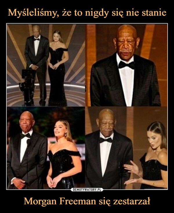 Morgan Freeman się zestarzał –  